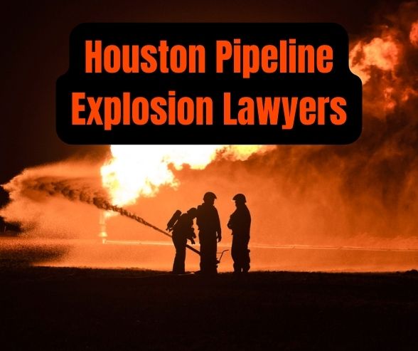 Houston Pipeline Explosion Lawyers